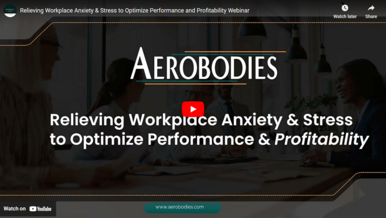 Webinar: Relieving Workplace Anxiety & Stress To Optimize Performance And Profitability